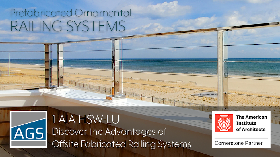 Image Courtesy of AGS Stainless Poster for "Prefabricated Ornamental Railing Systems" presentation